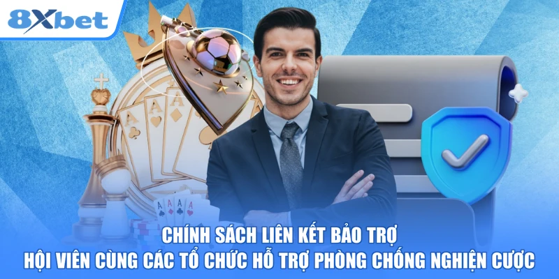 Chính sách liên kết bảo trợ hội viên cùng các tổ chức hỗ trợ phòng chống nghiện cược